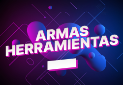 ARMAS - HERRAMIENTAS