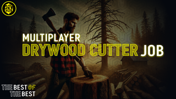 MULTIPLAYER DRYWOOD CUTTER JOB