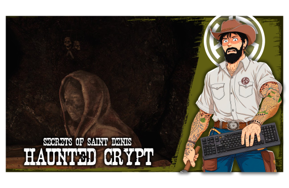 Secrets of Saint Denis #1 - Haunted Crypt