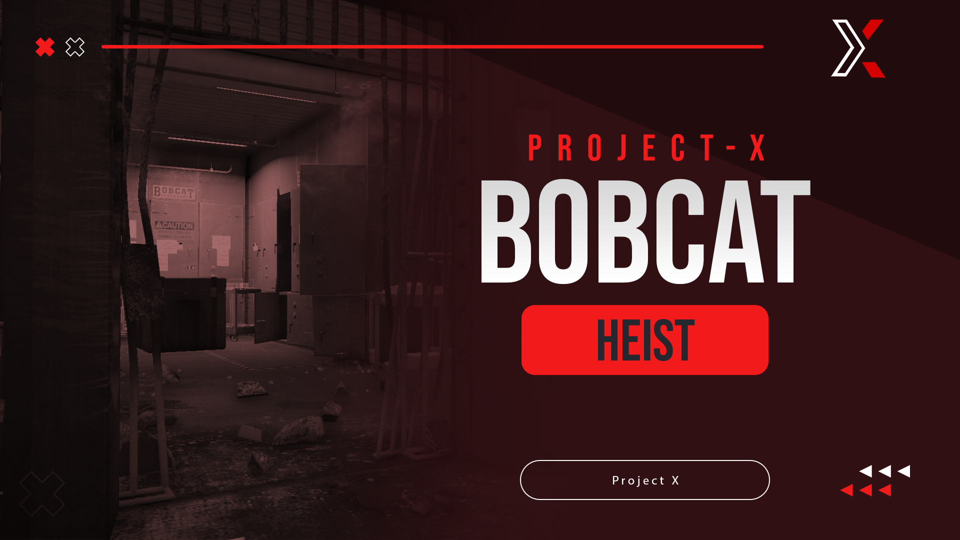Project X Bobcat Heist