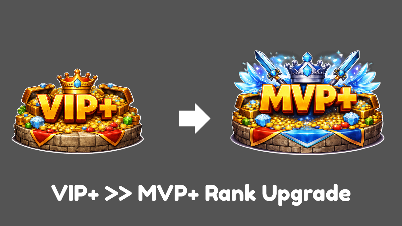 VIP+ >> MVP+ Rank Upgrade