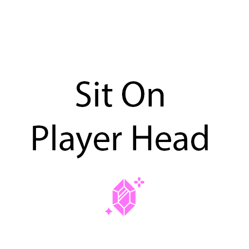 Sit On Player Head