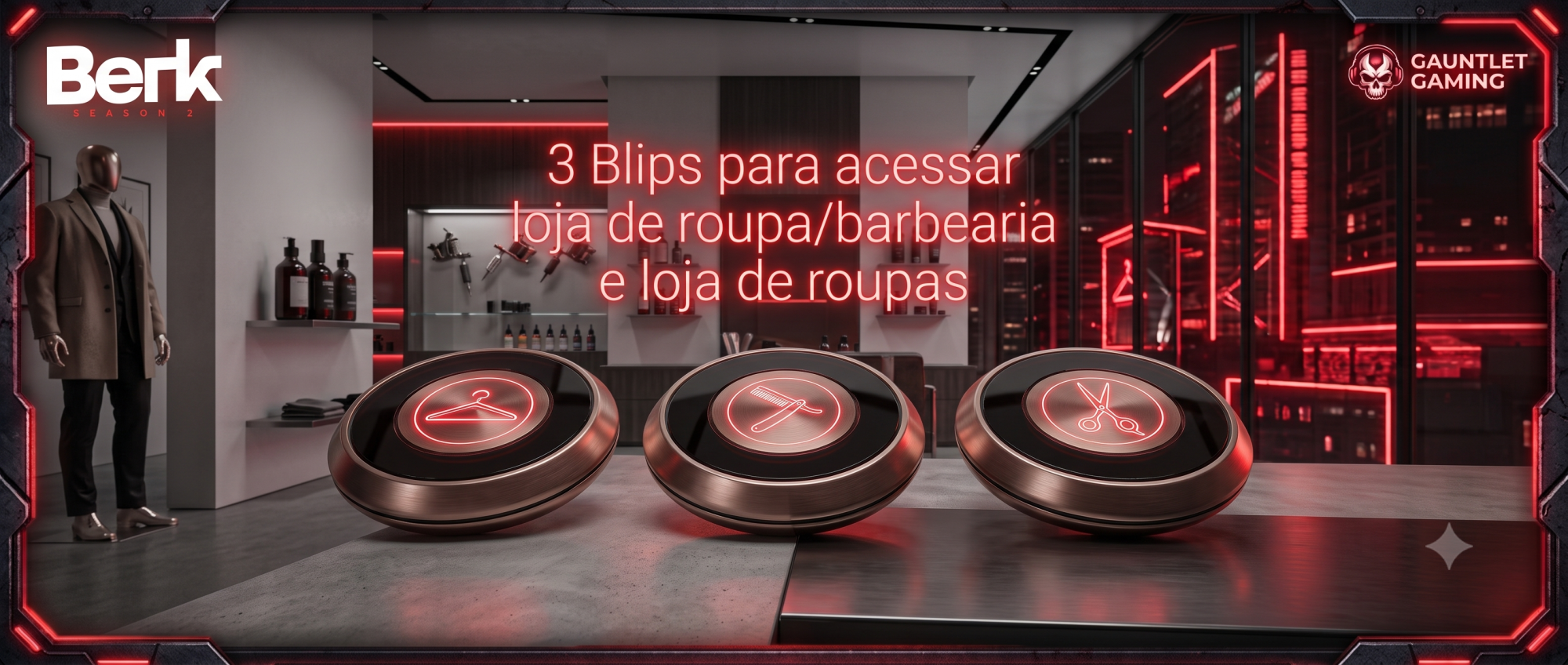 BLIPS DE LOJA DE ROUPA + BARBEARIA + TATTOOS NA FACÇÃO