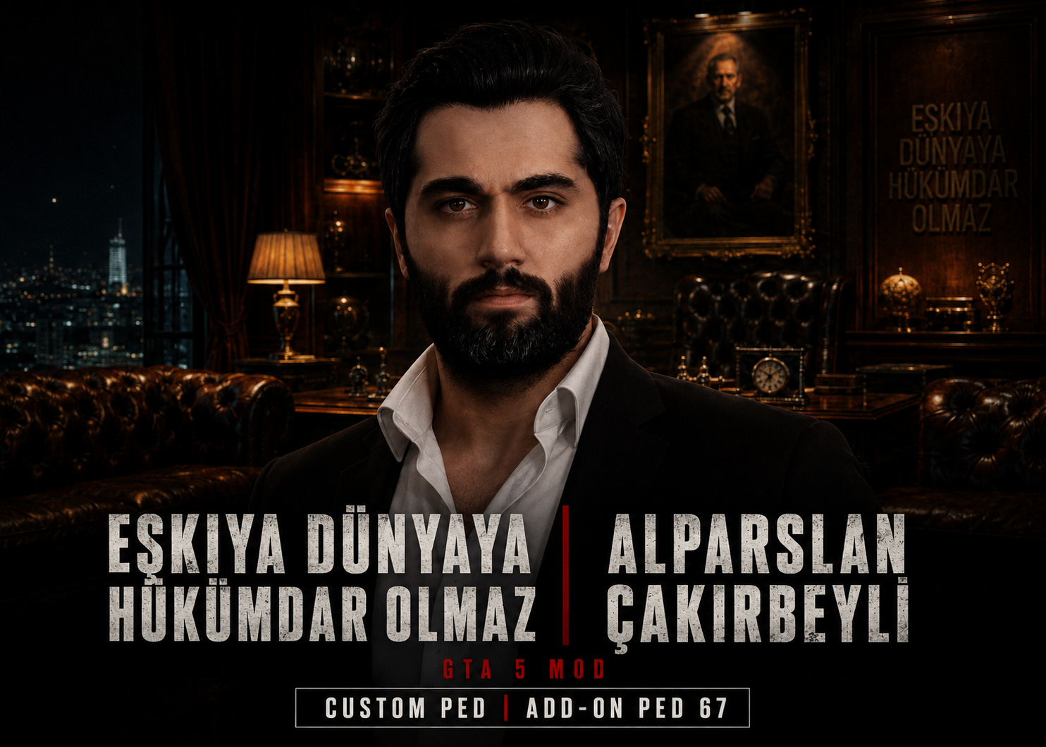 Eşkiya Dünyaya Hükümdar Olmaz - Alparslan Çakırbeyli | FiveM Custom Ped 67