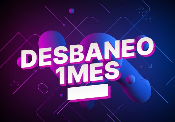 DESBANEO DE 1 MES