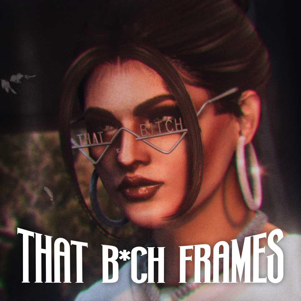 That B*tch Frames