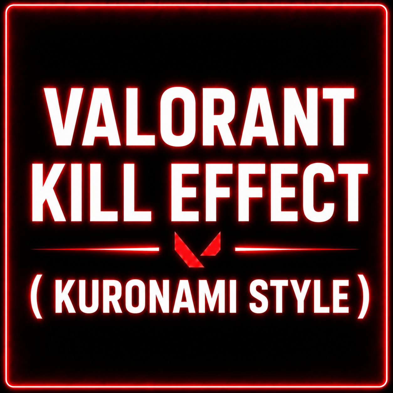 RC Valorant Kill Effect ( Kuronami Style )