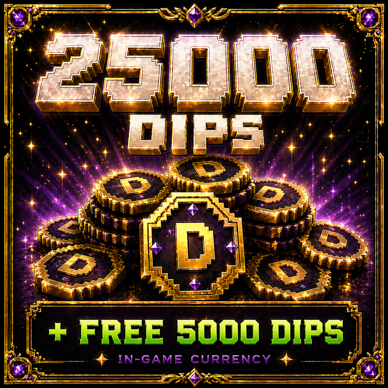 25000 Dips + Free 5000 Dips