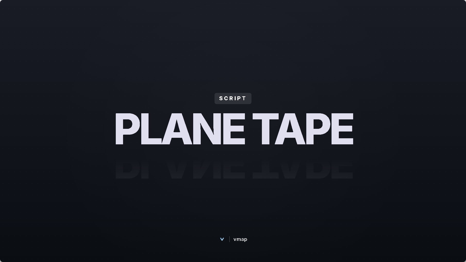 Modern Plate Tape Script