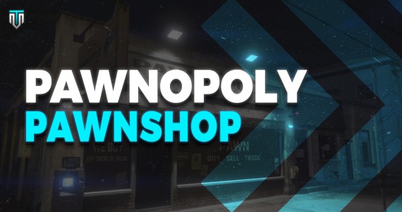 [MLO] Pawnopoly Pawnshop