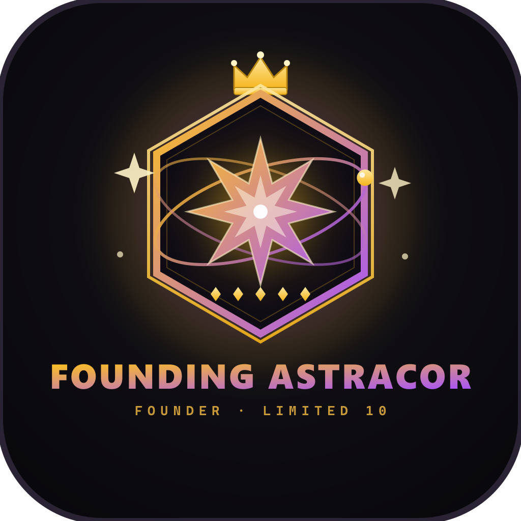 Founding Astracor (Early Adopter - Limit 10)