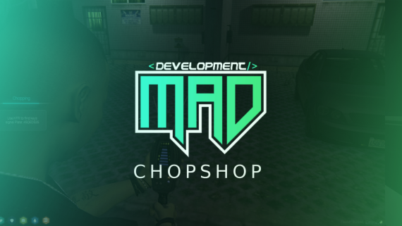 Mad Development | Inspired ChopShop [Open Source]