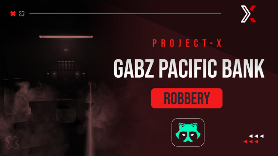 Project X Gabz Pacific Bank Robbery