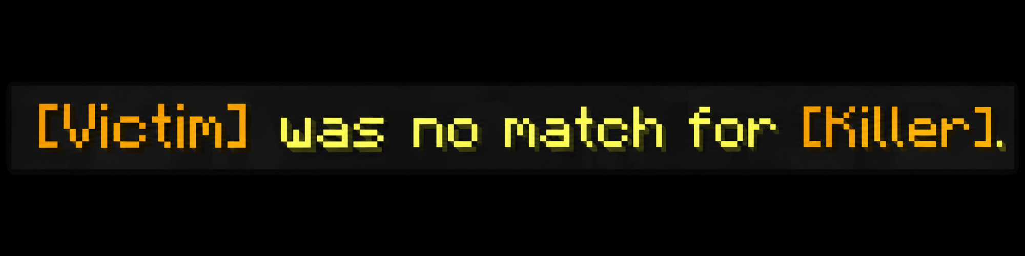 No Match Kill Message