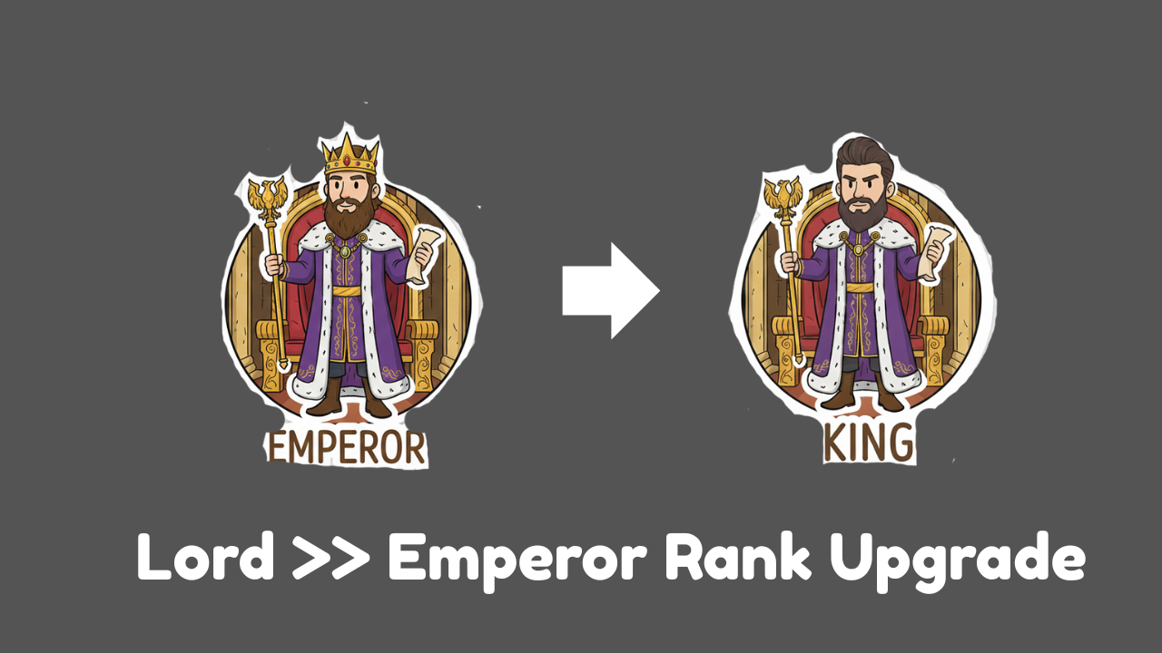 Emperor >> King Rank Upgrade