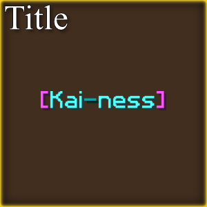 Kai-ness [Title]
