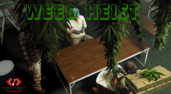 Weed Heist