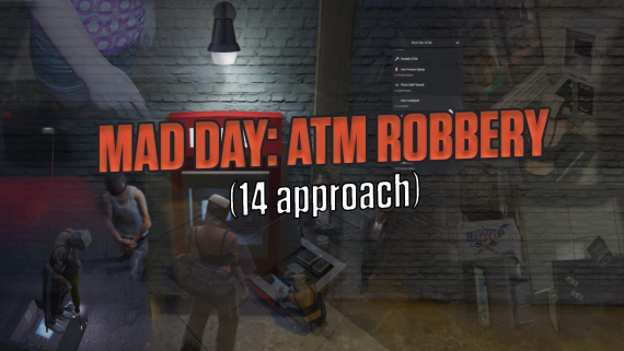 Mad Day: ATM Robbery (14 Approach)