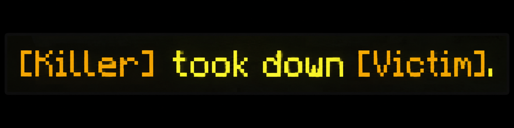 Took Down Kill Message