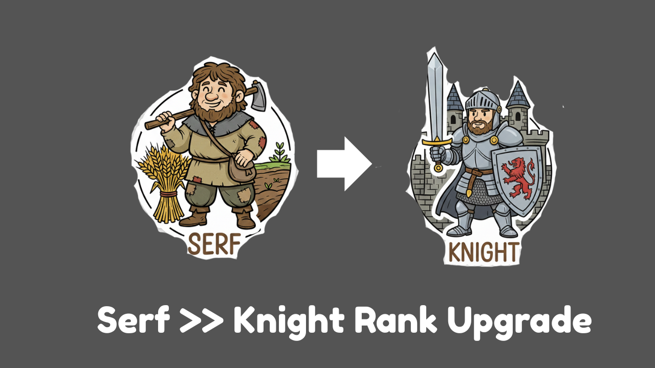 Serf >> Knight Rank Upgrade
