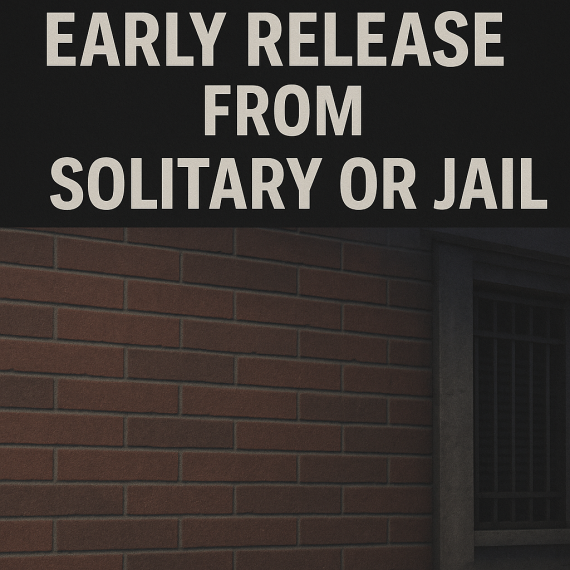 🔓 Early Release from Solitary or Jail