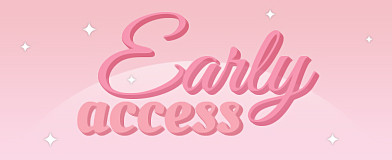 Early access
