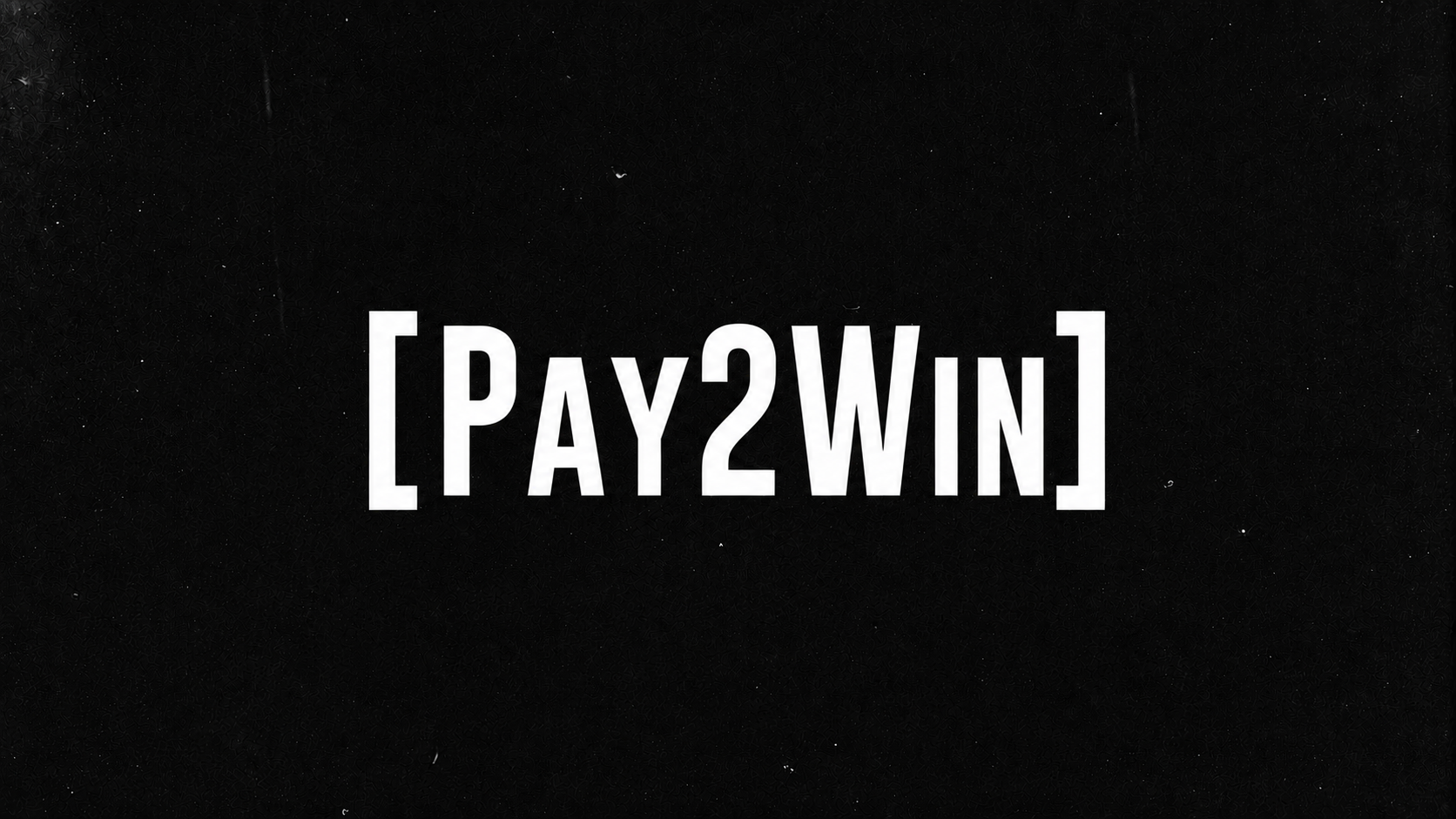 [Pay2Win]