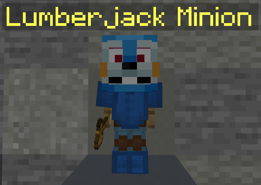Lumberjack Minion [Survival]