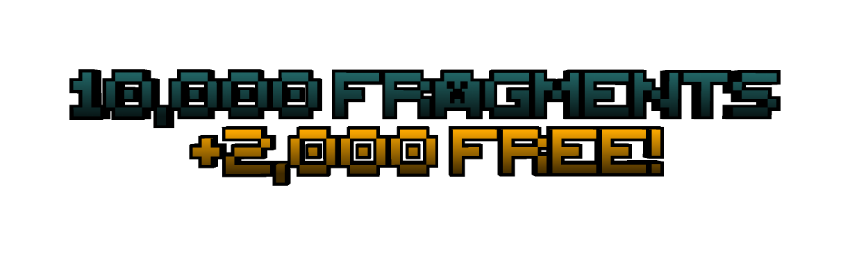 10,000 Fragments (+2,000 Free!)