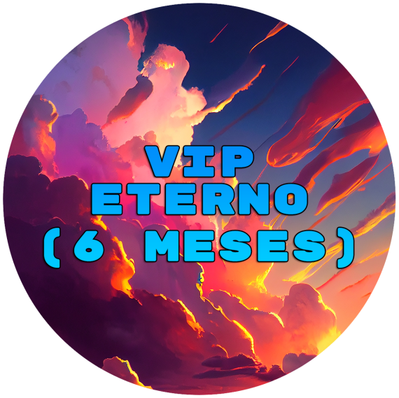 VIP Eterno (6 Meses)