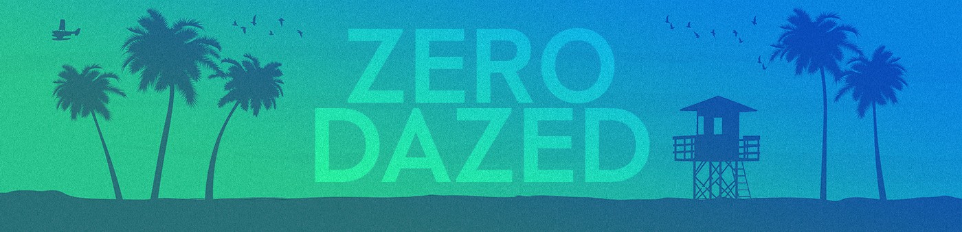 Zero Dazed About